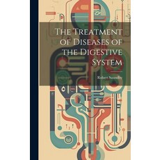 (영문도서) The Treatment of Diseases of the Digestive System Hardcover, Legare Street Press, English, 9781019412190