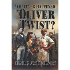 (영문도서)Whatever Happened to Oliver Twist Paperback, Independently Published, English, 9798314312315