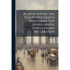 (영문도서)Beantwortung Der Vom Herrn Grafen Von Dohna Vor Seiner Abreise Vorgelesenen Decl... Paperback, Nabu Press, English, 9781245239851