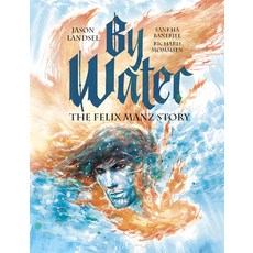 (영문도서) By Water: The Felix Manz Story Paperback, Plough Publishing House, English, 9781636080536