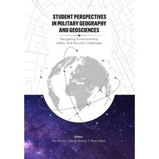(영문도서)Student Perspectives in Military Geography and Geosciences: Navigating Environme... Paperback, African Sun Media, English, 9780639889429 African Sun Media, English, 9780639889429