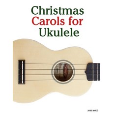 (영문도서)Christmas Carols for Ukulele Paperback, Marco Musica, English, 9789974934429