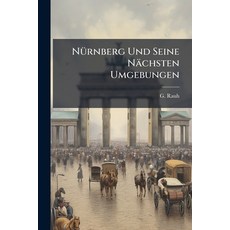 (英文書)NÃ1/4rnberg Und Seine Nächsten Umgebungen 平裝版, Hutson Street Press, 英文