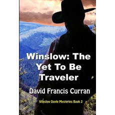 Winslow: The Yet To Be Traveler Paperback, Independently Published
