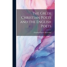 (영문도서) The Greek Christian Poets and the English Poets Hardcover, Legare Street Press, 9781020662980