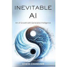 (영문도서) The Inevitable Ai: Art Of Growth With Generative Intelligence Paperback, Stardom Books, English, 9781957456485