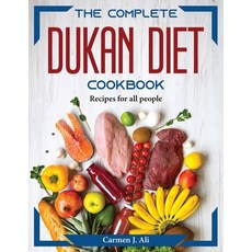 (영문도서) The Complete Dukan Diet Cookbook: Recipes for all people Paperback, Carmen J. Ali, English, 9781804373880