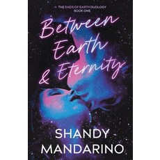 (영문도서)Between Earth and Eternity Paperback, Blonde Behind the Book, English, 9798988601845