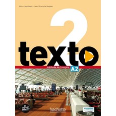 Texto niveau 2 : A2 mhode de franis : livre de l'e, Texto, niveau 2 : A2, mhode .., Marie-JosLopes, Jean-Thierry.., Hachette Fle