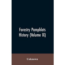 (영문도서)Forestry Pamphlets History (Volume IX) Paperback, Alpha Edition, English, 9789353607098 Alpha Edition, English, 9789353607098