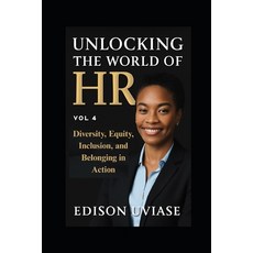 (영문도서)Unlocking the World of HR: Diversity Equity Inclusion and Belonging in Action Paperback, Independently Published, English, 9798268532081