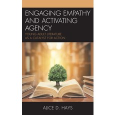 Engaging Empathy and Activating Agency: Young Adult Literature as a Catalyst for Action Paperback, Rowman & Littlefield Publis..., English, 9781475853650