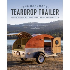 (영문도서) The Handmade Teardrop Trailer: Design & Build a Classic Tiny Camper from Scratch Paperback, Cedar Lane Press, English, 9781950934096