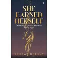 (영문도서)She Earned Herself: The Making of a Woman Who Chose Herself Again Hardcover, Notion Press, English, 9798902315971