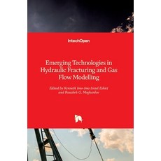 (영문도서) Emerging Technologies in Hydraulic Fracturing and Gas Flow Modelling Hardcover, Intechopen, English, 9781839684661