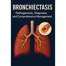 (영문도서)Bronchiectasis: is a misunderstood and often overlooked respiratory condition y... Paperback, Independently Published, English, 9798262307302