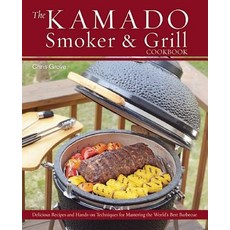 (영문도서)The Kamado Smoker & Grill Cookbook: Delicious Recipes and Hands-On Techniques fo... Hardcover, Ulysses Press, English, 9781612433639