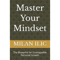 (英文圖書)Master Your Mindset: The Blueprint for Unstoppable Personal Growth 平裝版, Independently Published, English, Paperback