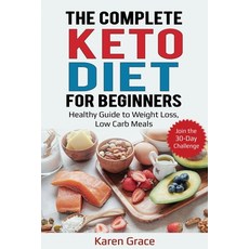 (영문도서) The Complete Keto Diet for Beginners: Healthy Guide to Weight Loss Low Carb Me... Paperback, Lee Digital Ltd. Liability ..., English, 9781087862729