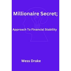 (영문도서) Millionaire Secret: Approach To Financial Stability Paperback, Independently Published, English, 9798375259871