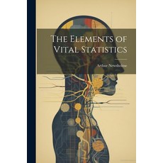 (영문도서) The Elements of Vital Statistics Paperback, Legare Street Press, English, 9781021725561