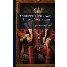 (영문도서)A Struggle for Rome Tr. by L. Wolffsohn Hardcover, Hutson Street Press, English, 9781023796262