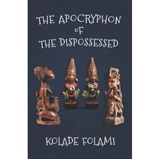 (영문도서) The Apocryphon of the Dispossessed Paperback, English, 9789785207712