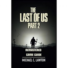 더 라스트 오브 어스 파트 2 리마스터드 게임 가이드 모든 챕터 마스터하기 트로피 잠금 해제하기 전투에서 살아남기 위한 상세 전략