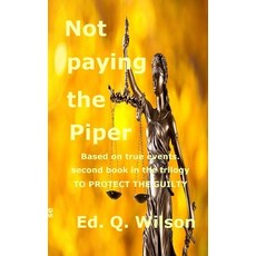 Not paying the Piper: Based on true events Second book in the trilogy Paperback, Independently Published, English, 9781090670441