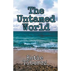 (영문도서) The Untamed World Paperback, Katie Tiborcz, English, 9798224735136