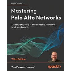 (英文圖書)Mastering Palo Alto Networks - Third Edition: The complete journey to firewall m... 平裝版, Packt Publishing, 英文