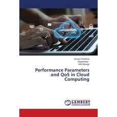 (영문도서) Performance Parameters and QoS in Cloud Computing Paperback, LAP Lambert Academic Publis..., English, 9783659807404