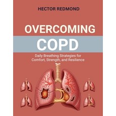 (英文圖書)Overcoming COPD: Daily Breathing Strategies for Comfort Strength and Resilience 平裝版, Independently Published, 英文