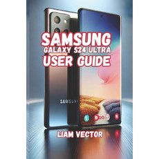 (영문도서) Samsung Galaxy S24 Ultra User Guide: Unveiling the Galaxy S24 Ultra: The Ultima... Paperback, Independently Published, English, 9798313534503