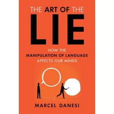 (영문도서)Art of the Lie: How the Manipulation of Language Affects Our Minds Paperback, Prometheus Books, English, 9781633885967