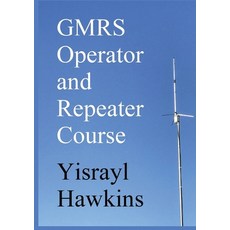 (영문도서) The GMRS Operator and Repeater Course Paperback, Yisrayl Hawkins Books, English, 9798218503901