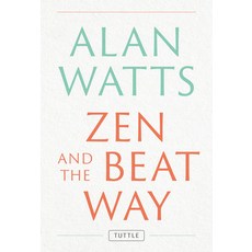 (영문도서) Zen and the Beat Way: Revised and Expanded Edition Hardcover, Tuttle Publishing, English, 9784805317068
