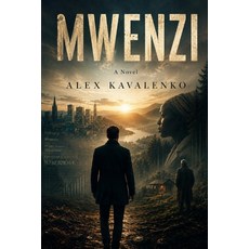 (영문도서)Mwenzi: A Data Journalist on the Trail of a Humanitarian Foundation. Paperback, Independently Published, English, 9798197123077