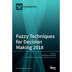 Fuzzy Techniques for Decision Making 2018 Hardcover, Mdpi AG