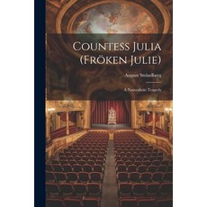 (영문도서) Countess Julia (fröken Julie): A Naturalistic Tragedy Paperback, Legare Street Press, English, 9781021569493