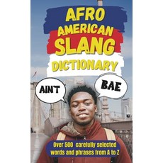 (영문도서)Afro American Slang Dictionary: Decoding the Drip the Shade and the Slaps Paperback, Independently Published, English, 9798299234992