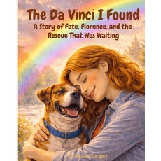 (영문도서)The Da Vinci I Found: A Story of Fate Florence and the Rescue That Was Waiting Paperback, Independently Published, English, 9798261986003