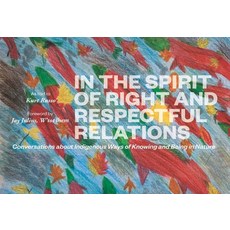 (英文圖書)In the Spirit of Right and Respectful Relations: Conversations about Indigenous... 精裝版, Mountaineers Books, 英文