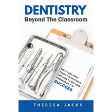 Dentistry Beyond The Classroom: What they don't teach you in school and How to set your business up ... Paperback, Amazon Digital Services LLC - KDP Print US