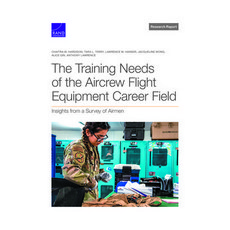 (영문도서) The Training Needs of the Aircrew Flight Equipment Career Field: Insights from a Survey of Ai... Paperback, RAND Corporation, English, 9781977411655