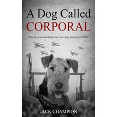(英文圖書)A Dog Called Corporal: Based on a touching true war dog story from WW1 平裝版, Independently Published, 英文