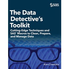 The Data Detective's Toolkit: Cutting-Edge Techniques and SAS Macros to Clean Prepare and Manage D... Hardcover, SAS Institute, English, 9781952363047