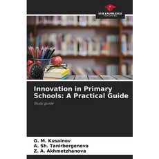 (英文圖書)Innovation in Primary Schools: A Practical Guide 平裝版, Our Knowledge Publishing, 英文