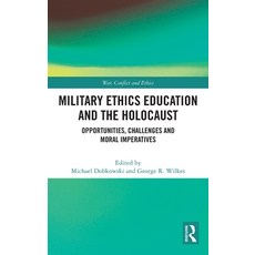 (英文圖書)Military Ethics Education and the Holocaust: Opportunities Challenges and Moral... 精裝版, Routledge, 英文
