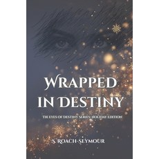 (영문도서)Wrapped In Destiny: The Eyes of Destiny Series: Holiday Edition Paperback, Independently Published, English, 9798264992742